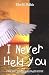 I Never Held You: A book about miscarriage, healing, and recovery