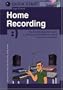 Quick Start: Home Recording with CDROM (Quick Start (Music Sales))