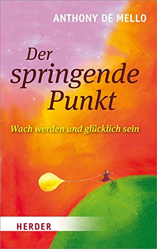 Der springende Punkt: Wach werden und glücklich sein (HERDER spektrum) (German Edition)