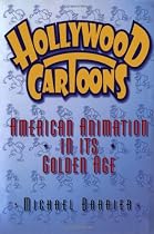 Hollywood Cartoons: American Animation in Its Golden Age