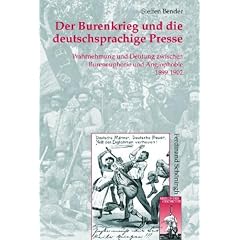 Der Burenkrieg und die deutschsprachige Presse: Wahrnehmung und Deutung zwischen Bureneuphorie und Anglophobie 1899-1902