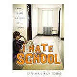 i hate school how to help your child love learning