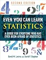Even You Can Learn Statistics: A Guide for Everyone Who Has Ever Been Afraid of Statistics (2nd Edition)