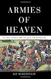 Armies of Heaven: The First Crusade and the Quest for Apocalypse
