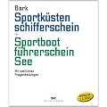 Sportk�stenschifferschein & Sportbootf�hrerschein See: Mit amtlichen Fragenkatalog (g�ltig ab 1. Mai 2012)