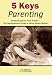 5 Keys Parenting - Kindle Edition 2010