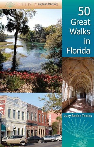 50 Great Walks in Florida (Wild Florida), by Lucy Tobias