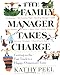 The Family Manager Takes Charge: Getting on the Fast Track to a Happy, Organized Home