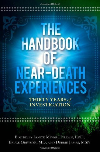 The Handbook of Near-Death Experiences: Thirty Years of Investigation