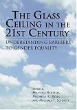The Glass Ceiling in the 21st Century: Understanding Barriers to Gender Equality (Psychology of Women)