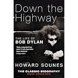 Down the Highway: The Life of Bob Dylan. Howard Sounes