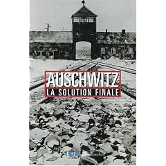 Auschwitz : La Solution finale