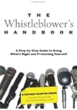 Whistleblower's Handbook: A Step-By-Step Guide To Doing What's Right And Protecting Yourself