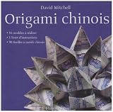 Origami chinois : 16 Mod�les � r�aliser, 1 livret d'instructions, 90 feuilles � motifs chinois