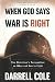 When God Says War Is Right: The Christian’s Perspective on When and How to Fight