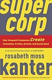 Supercorp : how Vanguard companies create innovation, profits, growth, and social good
