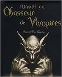 Revue Editions Contre-dires  / Manuel du chasseur de vampires : Raphaël Van Helsing