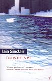 Downriver (or, The vessels of wrath) : a narrative in twelve tales
