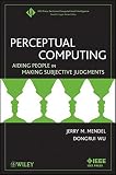 Perceptual computing : aiding people in making subjective judgments