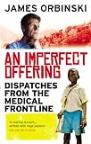 An Imperfect Offering: Dispatches from the Medical Frontline