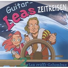 Guitar-Leas Zeitreisen: Guitar-Leas Zeitreisen, Audio-CDs : Guitar-Lea trifft Columbus, 1 Audio-CD: Tl 2: TEIL 2