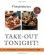 Weight Watchers Take-Out Tonight! : 150+ Restaurant Favorites to Make at Home--All 8 POINTS or Less