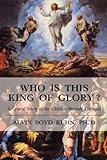 Who is This King of Glory?: A Critical Study of the Christos-Messiah Tradition