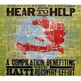 Hear to Help - A Compilation Benefiting the Haiti Recovery Effort by SNOW PATROL, KEANE, AIR, VAMPIRE WEEKEND, OF MONTREAL, AM, THE BREEDERS, CAMERA OBSCURA, MINUS THE BEAR, JULIAN CASABLANCAS, BLACK REBEL MOTORCYCLE CLUB, BUSDRIVER BECK