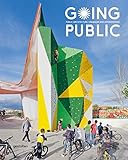 Going public : public architecture, urbanism and interventions