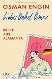 Lieber Onkel &Ouml;mer: Briefe aus Alamanya - Osman Engin