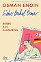 Lieber Onkel �mer: Briefe aus Alamanya