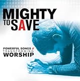 Mighty To Save (Album Version)