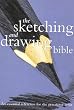 Sketching And Drawing Bible (Artist's Bibles)