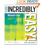 Wound Care Made Incredibly Easy! (Incredibly Easy! Series) by Julie Vuolo, Irene Anderson and Jacqui Fletcher
