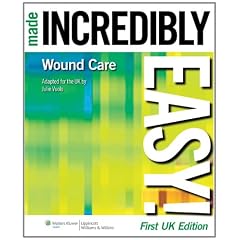 Wound Care Made Incredibly Easy! ( UK edition ) (Incredibly Easy! Series)