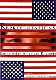 Representations: Doing Asian American Rhetoric