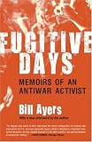 Fugitive Days: Memoirs of an Anti-War Activist