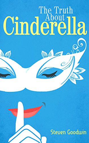 The Truth About Cinderella