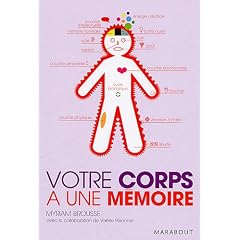 Votre corps � une m�moire