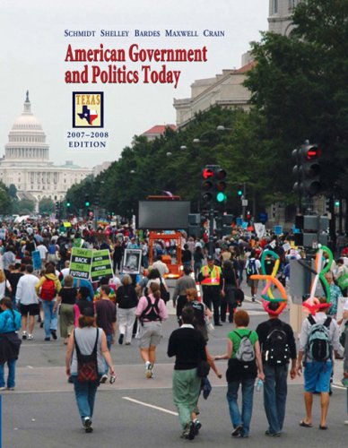 American Government and Politics Today - Texas Edition, 2007-2008