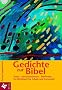 Gedichte zur Bibel: Texte - Interpretationen - Methoden. Ein Werkbuch f�r Schule und Gemeinde