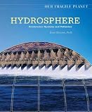Hydrosphere: Freshwater Sytems and Pollution (Our Fragile Planet)