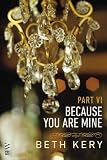 Because You Are Mine Part VI