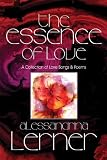 The Essence of Love: A Collection of Love Songs & Poems