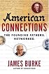 American Connections: The Founding Fathers. Networked.