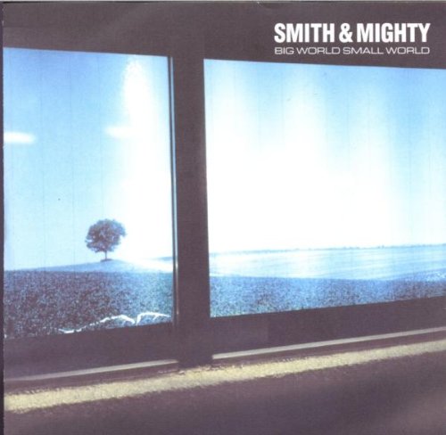 Smith & Mighty - Big World Small World - Zortam Music