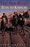 The Silk Road: Xi'an to Kashgar, Eighth Edition (Odyssey Illustrated Guides)