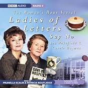 Ladies of Letters Say No | [Lou Wakefield, Carole Hayman]