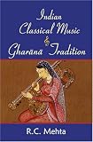 Indian Classical Music and Gharana Tradition