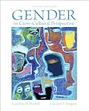 Gender in Cross-Cultural Perspective (6th Edition)